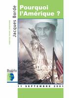 Couverture du livre « Pourquoi l'Amérique ? 11 septembre 2001 » de Borde J. aux éditions Dualpha