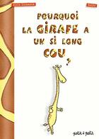 Couverture du livre « Pourquoi la girafe a un si long cou ? » de Baloo/Guennoun aux éditions Petit A Petit