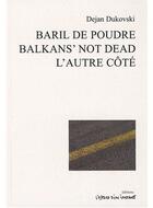 Couverture du livre « Le baril de poudre et autres textes » de Dejan Dukovski aux éditions Espace D'un Instant