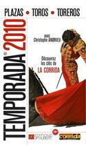 Couverture du livre « Temporada ; découvrez les clés de la corrida (édition 2010) » de Christophe Andrieu aux éditions Jp Hubert