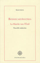 Couverture du livre « Bodhicaryavatra la marche vers l eveil nouvelle traduction » de Santideva aux éditions Padmakara