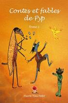Couverture du livre « Contes et fables de Pyp t.1 » de Pierre-Yves Petit aux éditions Au Pays Reve