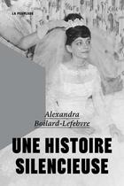 Couverture du livre « Une histoire silencieuse » de Alexandra Boilard-Lefebvre aux éditions La Peuplade