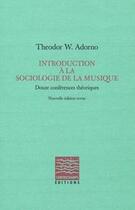 Couverture du livre « Introduction à la sociologie de la musique » de Theodor Wiesengrund Adorno aux éditions Contrechamps