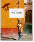 Couverture du livre « Great escapes, Latin America » de Angelika Taschen aux éditions Taschen