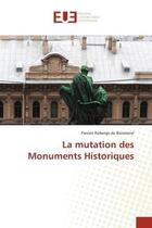 Couverture du livre « La mutation des monuments historiques » de Roberge De Boismorel aux éditions Editions Universitaires Europeennes