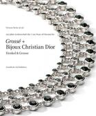 Couverture du livre « 100 years of passion for grosse and bijoux Christian Dior: henkel & grosse jewellery » de  aux éditions Arnoldsche