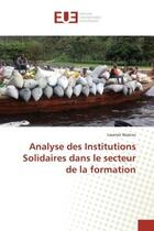 Couverture du livre « Analyse des institutions solidaires dans le secteur de la formation » de Nzanzu Lwanzo aux éditions Editions Universitaires Europeennes