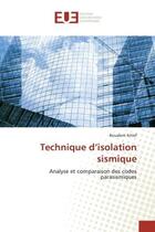 Couverture du livre « Technique d'isolation sismique : Analyse et comparaison des codes parasismiques » de Boualem Ikhlef aux éditions Editions Universitaires Europeennes