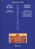 Couverture du livre « La carcel de amor ; la prigione d'amore » de Diego De San Pedro aux éditions Memini