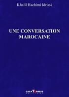 Couverture du livre « Une conversation marocaine » de Khalil Hachimi Idrissi aux éditions Casa-express
