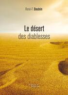 Couverture du livre « Le désert des diablesses » de Rene-F. Baudoin aux éditions Baudelaire