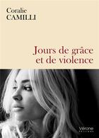 Couverture du livre « Jours de grâce et de violence » de Coralie Camilli aux éditions Verone