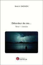 Couverture du livre « Débardeur de vies t.2 ; l'amorce » de Renne A. Gagnon aux éditions Chapitre.com