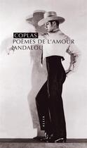 Couverture du livre « Coplas, poèmes de l'amour andalou » de Anonyme aux éditions Allia