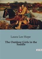 Couverture du livre « The outdoor girls in the saddle » de Lee Hope Laura aux éditions Culturea