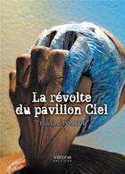 Couverture du livre « La révolte du pavillon Ciel » de Floriane Poncet aux éditions Verone