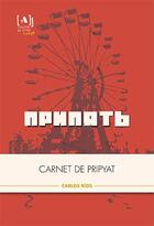 Couverture du livre « Carnet de Pripyat » de Carlos Rios aux éditions L'atelier Du Tilde