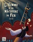 Couverture du livre « L'homme à la machoire de fer » de Gilles Colleu et Laura Giraud aux éditions Le Grand Jardin