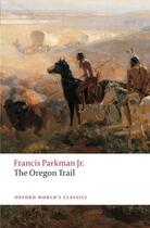 Couverture du livre « The Oregon Trail » de Francis Parkman aux éditions Oup Oxford