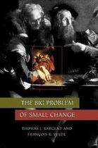 Couverture du livre « The big problem of small change » de Thomas J. Sargent et Francois R. Velde aux éditions Princeton University Press