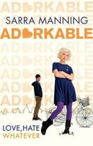 Couverture du livre « Adorkable » de Sarra Manning aux éditions Little Brown Book Group Digital