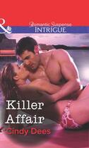 Couverture du livre « Killer Affair (Mills & Boon Intrigue) » de Cindy Dees aux éditions Mills & Boon Series