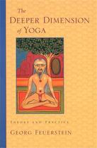 Couverture du livre « The deeper dimension of yoga /anglais » de Georg Feurstein aux éditions Random House Us