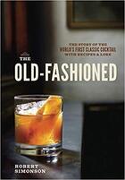 Couverture du livre « The old-fashioned the story of the world's first classic cocktail » de  aux éditions Random House Us