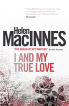 Couverture du livre « I and My True Love » de Macinnes Helen aux éditions Titan Digital