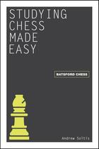 Couverture du livre « Studying Chess Made Easy » de Andrew Soltis aux éditions Pavilion Books Company Limited