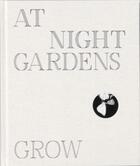 Couverture du livre « At night gardens grow » de Paul Guilmoth aux éditions Stanley Barker