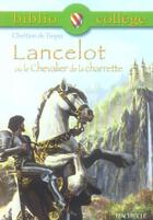 Couverture du livre « Lancelot ou le chevalier de la charrette » de Chretien De Troyes aux éditions Hachette Education