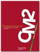 Couverture du livre « COMMENT ENSEIGNER EN... : CM2 » de Chantal Mettoudi et Bernard Tempez et Alain Yaiche et Pascale Tempez aux éditions Hachette Education