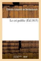 Couverture du livre « Le cri public » de Belderbusch C-L. aux éditions Hachette Bnf