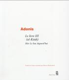 Couverture du livre « Le livre III (al-Kitâb) ; hier le lieu aujourd'hui » de Adonis aux éditions Seuil