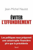 Couverture du livre « Éviter l'effondrement » de Jean-Michel Naulot aux éditions Seuil