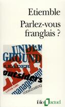 Couverture du livre « Parlez-vous franglais ? » de Etiemble aux éditions Gallimard