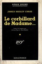 Couverture du livre « Le corbillard de madame... » de James Hadley Chase aux éditions Gallimard