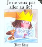 Couverture du livre « Je ne veux pas aller au lit ! » de Ross Tony aux éditions Gallimard-jeunesse