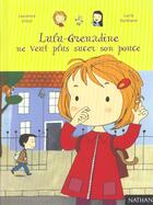 Couverture du livre « Lulu-Grenadine ne veut plus sucer son pouce » de Laurence Gillot et Lucie Durbiano aux éditions Nathan