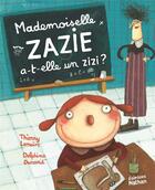 Couverture du livre « Mademoiselle Zazie a-t-elle un zizi ? » de Thierry Lenain et Delphine Durand aux éditions Nathan