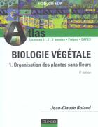 Couverture du livre « Atlas de biologie vegetale t.1 ; organisation des plantes sans fleurs ; licences 1e, 2e, 3e annees, prepas, capes (6e édition) » de Jean-Claude Roland aux éditions Dunod