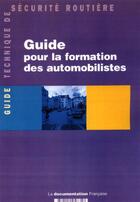Couverture du livre « Guide pour la formation des automobilistes » de  aux éditions Documentation Francaise