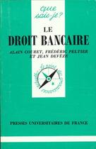 Couverture du livre « Le droit bancaire qsj 2877 » de Couret A. aux éditions Que Sais-je ?