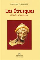 Couverture du livre « Les Etrusques » de Jean-Paul Thuillier aux éditions Armand Colin