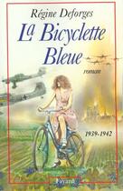 Couverture du livre « La bicyclette bleue Tome 1 : 1939-1942 » de Regine Deforges aux éditions Fayard