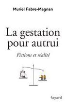 Couverture du livre « La gestation pour autrui ; fictions et réalité » de Muriel Fabre-Magnan aux éditions Fayard