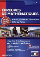 Couverture du livre « Épreuves de mathématiques ; toutes fonction publiques, ville de Paris ; catégorie C » de Denise Laurent aux éditions Foucher