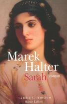 Couverture du livre « La bible au féminin Tome 1 : Sarah » de Marek Halter aux éditions Robert Laffont